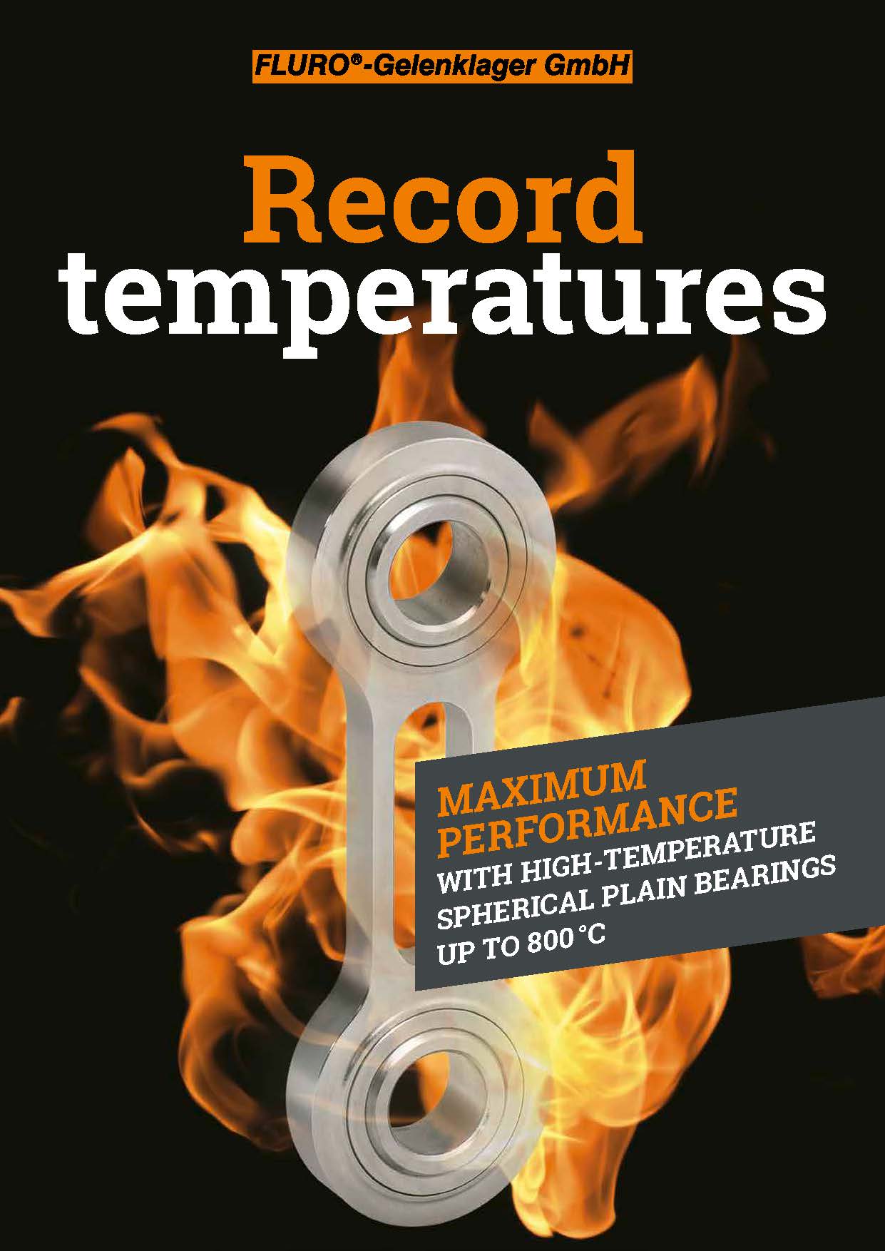 Record temperatures, high-temperature Spherical Plain Bearings, 800° C